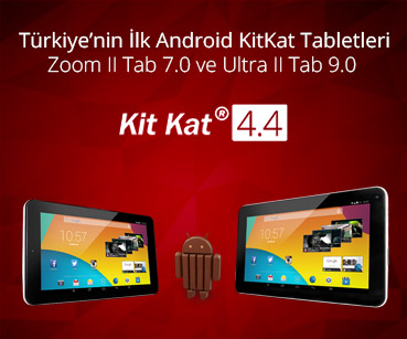 Türkiye'nin ilk Android 4.4 KitKat Tabletleri Yeni Zoom II Tab 7.0 ve Ultra II Tab 9.0 Stoklarda